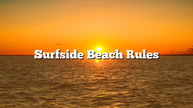Surfside Beach Rules